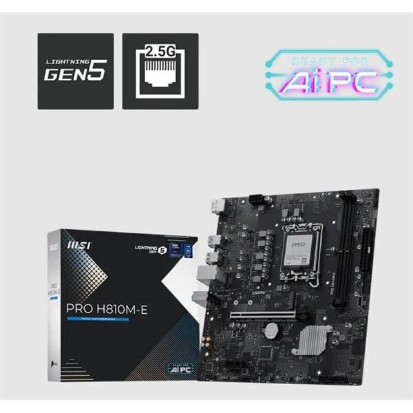 MSI PRO H810M-E DDR5 6400MT/S 1XHDMI 1XDP 1XM.2 USB 3.2 MATX 1851P (INTEL ULTRA PROCESSORS SERIES 2)